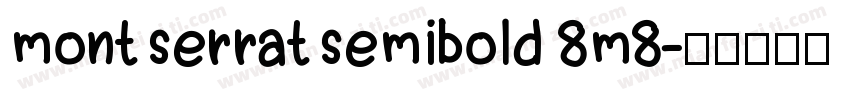 montserratsemibold 8m8字体转换